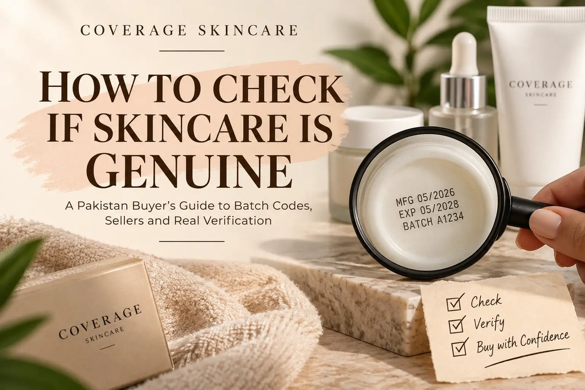 How to check if a skincare product is genuine in Pakistan, a buyer's guide to batch codes, sellers and verification by COVERAGE Skincare