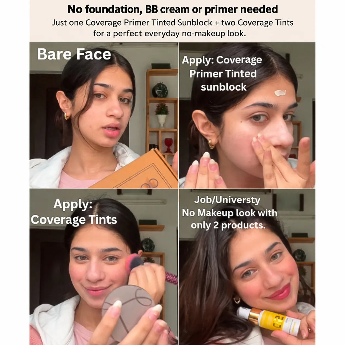 Four-step no-makeup look tutorial using COVERAGE Primer Tinted Sunblock SPF 50+ and Coverage Tints, from bare face to finished everyday look with no foundation or BB cream